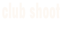 club shoot